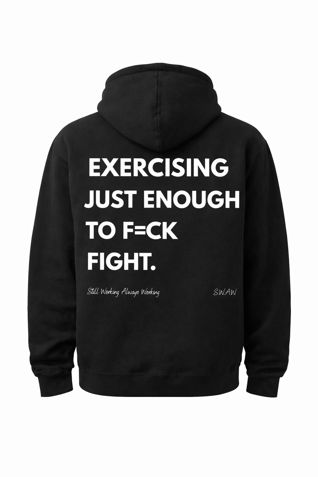 EXERCISING JUST ENOUGH – SWAW Hoodie